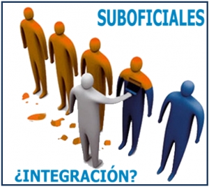 ¿Qué pasa con la integración de los suboficiales?