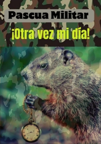 Pascua Militar: un nuevo día de la marmota